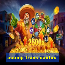 acomp trans santos